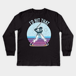 I'd hit that retro baseball lover design Kids Long Sleeve T-Shirt